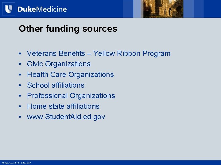 Other funding sources • • Veterans Benefits – Yellow Ribbon Program Civic Organizations Health