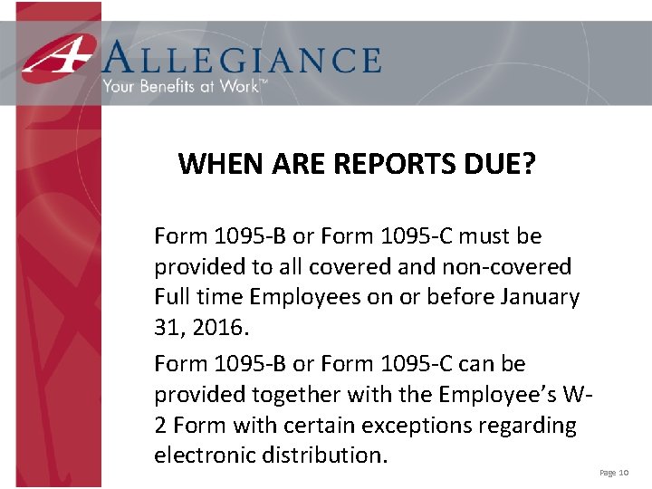 WHEN ARE REPORTS DUE? Form 1095 -B or Form 1095 -C must be provided
