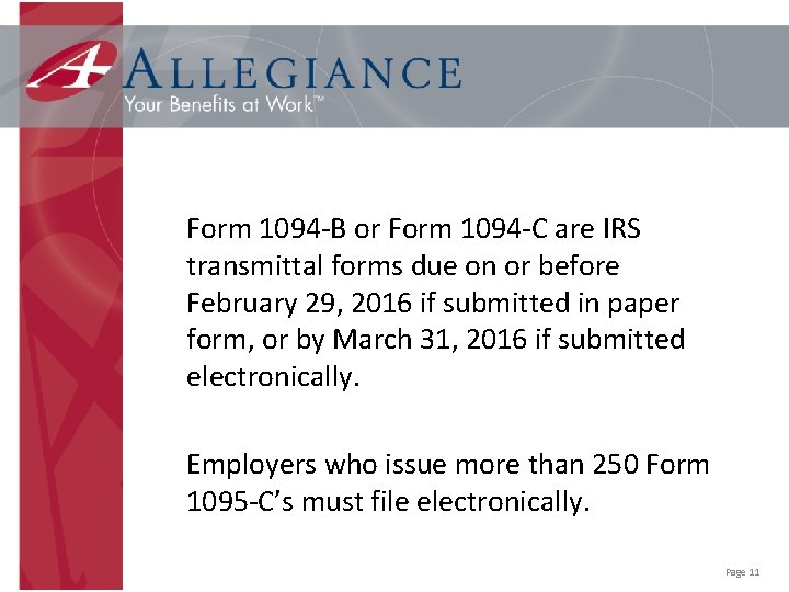 Form 1094 -B or Form 1094 -C are IRS transmittal forms due on or