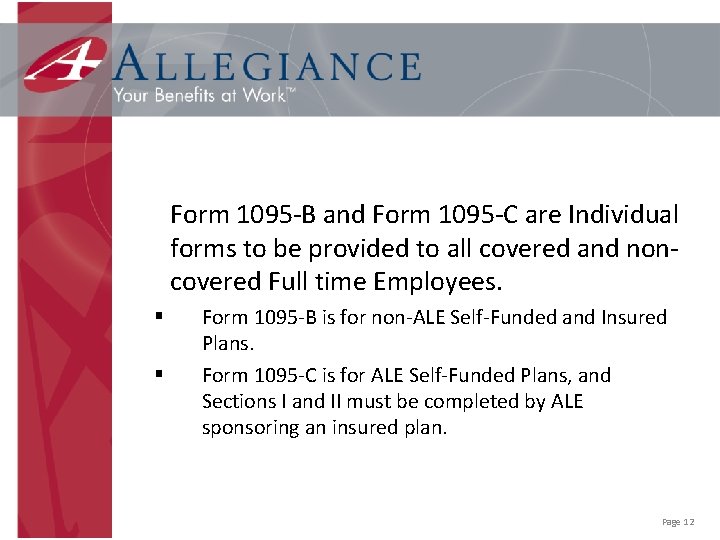 Form 1095 -B and Form 1095 -C are Individual forms to be provided to