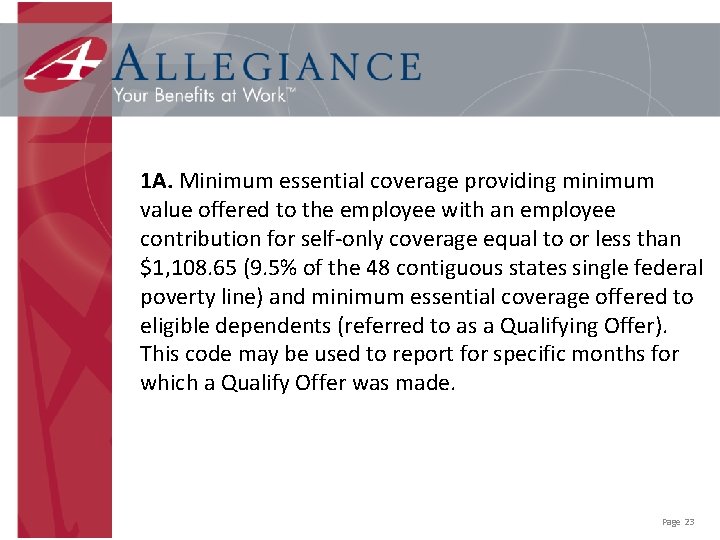 1 A. Minimum essential coverage providing minimum value offered to the employee with an