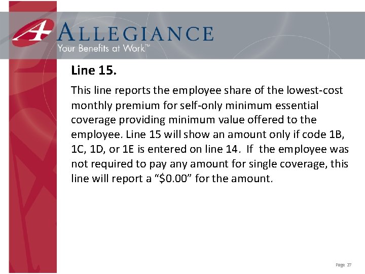 Line 15. This line reports the employee share of the lowest-cost monthly premium for