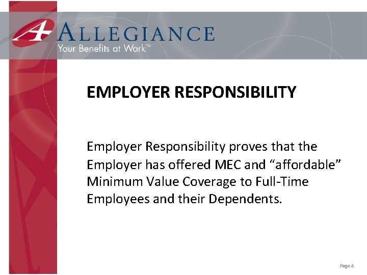 EMPLOYER RESPONSIBILITY Employer Responsibility proves that the Employer has offered MEC and “affordable” Minimum