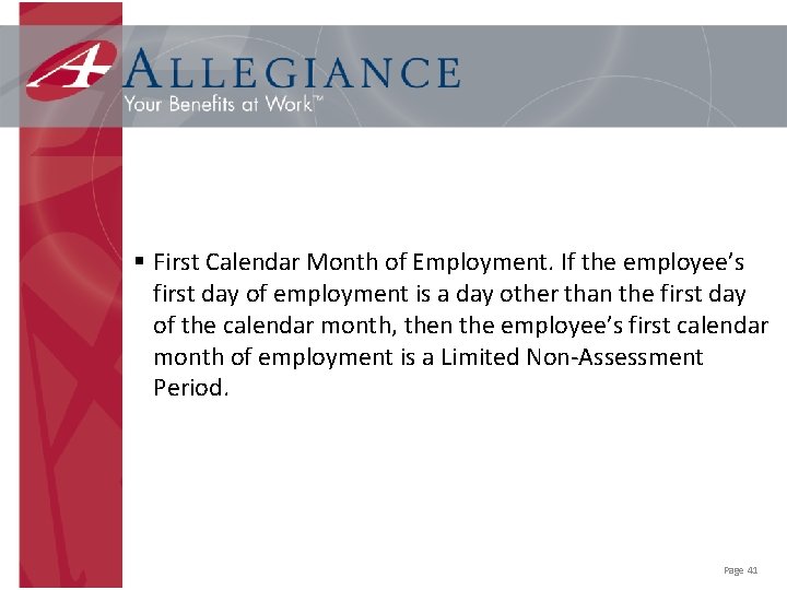 § First Calendar Month of Employment. If the employee’s first day of employment is