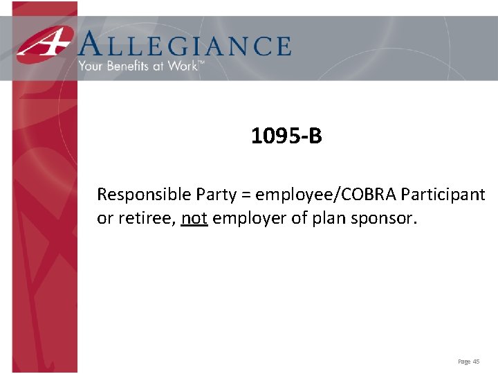 1095 -B Responsible Party = employee/COBRA Participant or retiree, not employer of plan sponsor.