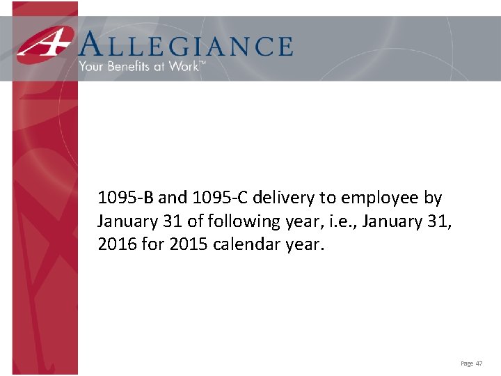 1095 -B and 1095 -C delivery to employee by January 31 of following year,