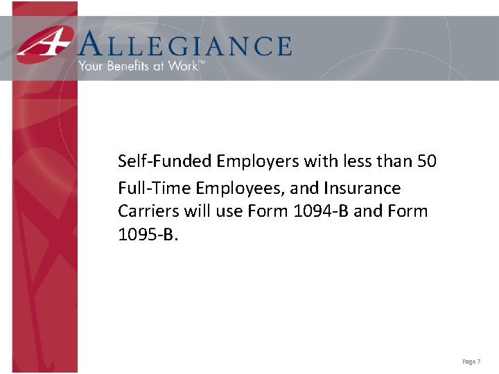 Self-Funded Employers with less than 50 Full-Time Employees, and Insurance Carriers will use Form