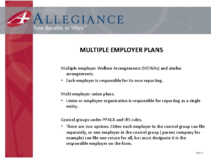 MULTIPLE EMPLOYER PLANS Multiple employer Welfare Arrangements (MEWAs) and similar arrangements. • Each employer