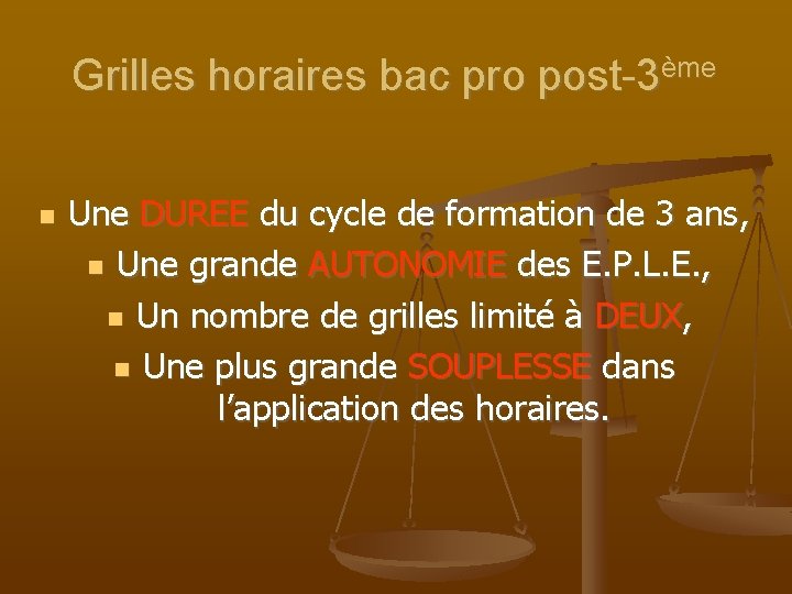 Grilles horaires bac pro post-3ème n Une DUREE du cycle de formation de 3