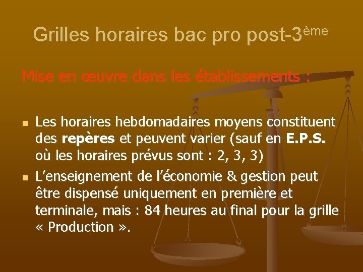 Grilles horaires bac pro post-3ème Mise en œuvre dans les établissements : n n