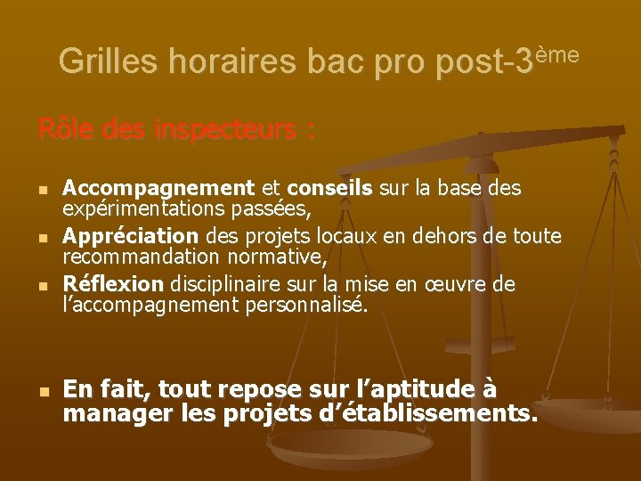 Grilles horaires bac pro post-3ème Rôle des inspecteurs : n n Accompagnement et conseils