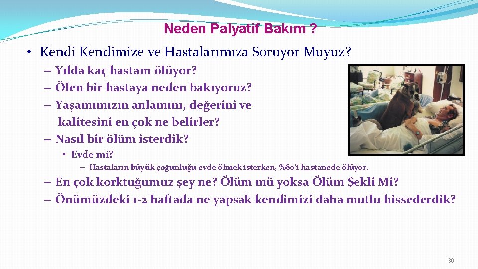 Neden Palyatif Bakım ? • Kendimize ve Hastalarımıza Soruyor Muyuz? – Yılda kaç hastam