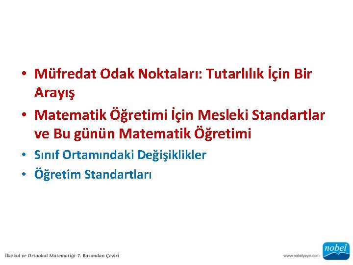  • Müfredat Odak Noktaları: Tutarlılık İçin Bir Arayış • Matematik Öğretimi İçin Mesleki