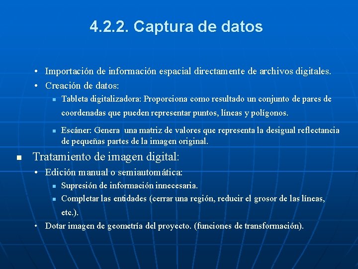 4. 2. 2. Captura de datos • Importación de información espacial directamente de archivos