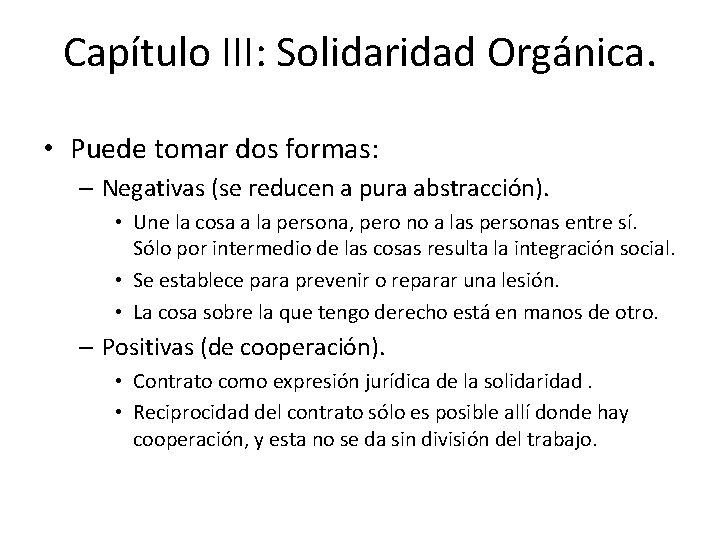 Capítulo III: Solidaridad Orgánica. • Puede tomar dos formas: – Negativas (se reducen a