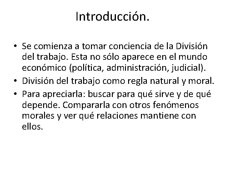 Introducción. • Se comienza a tomar conciencia de la División del trabajo. Esta no