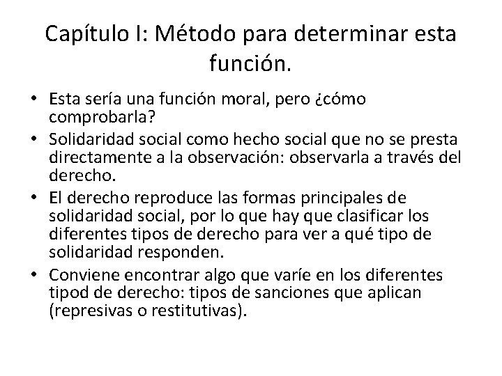 Capítulo I: Método para determinar esta función. • Esta sería una función moral, pero