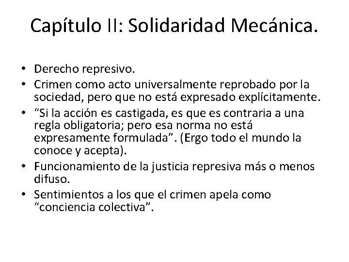 Capítulo II: Solidaridad Mecánica. • Derecho represivo. • Crimen como acto universalmente reprobado por