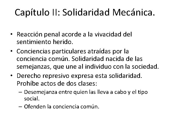 Capítulo II: Solidaridad Mecánica. • Reacción penal acorde a la vivacidad del sentimiento herido.