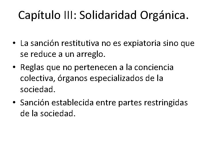 Capítulo III: Solidaridad Orgánica. • La sanción restitutiva no es expiatoria sino que se