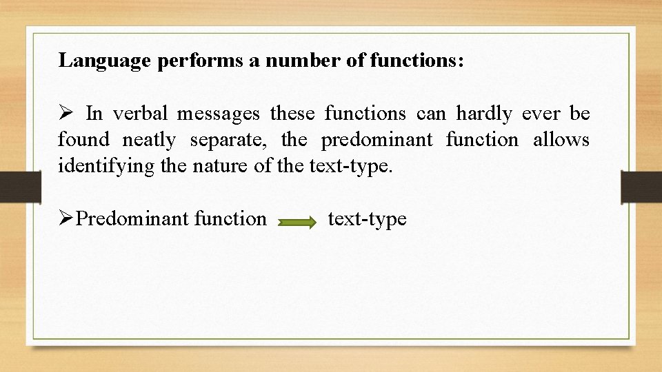 Language performs a number of functions: Ø In verbal messages these functions can hardly