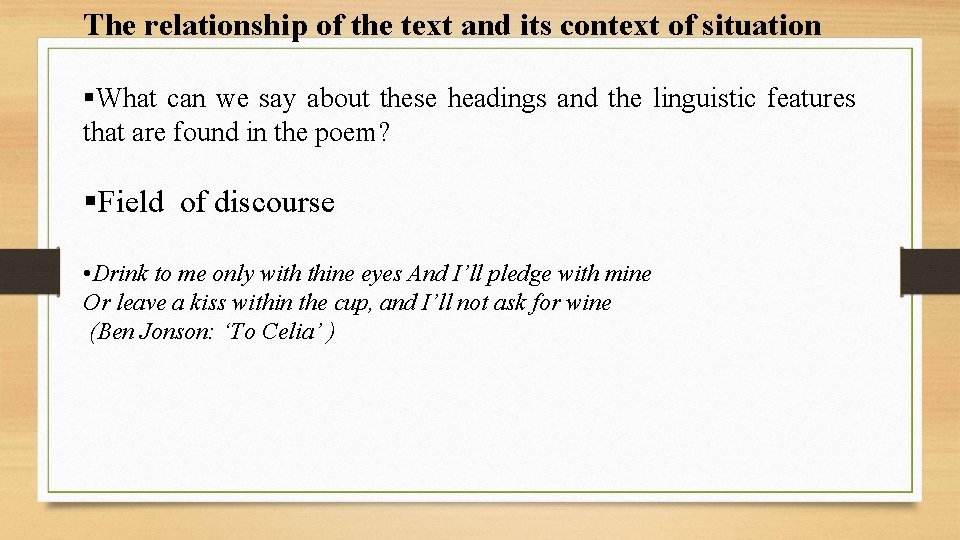 The relationship of the text and its context of situation §What can we say