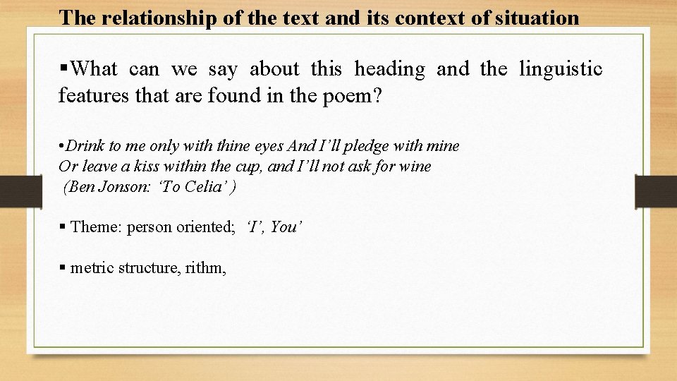 The relationship of the text and its context of situation §What can we say