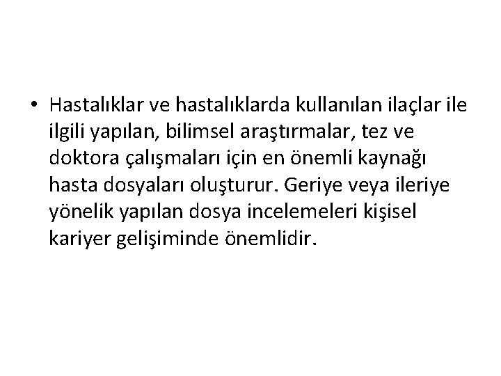  • Hastalıklar ve hastalıklarda kullanılan ilaçlar ile ilgili yapılan, bilimsel araştırmalar, tez ve
