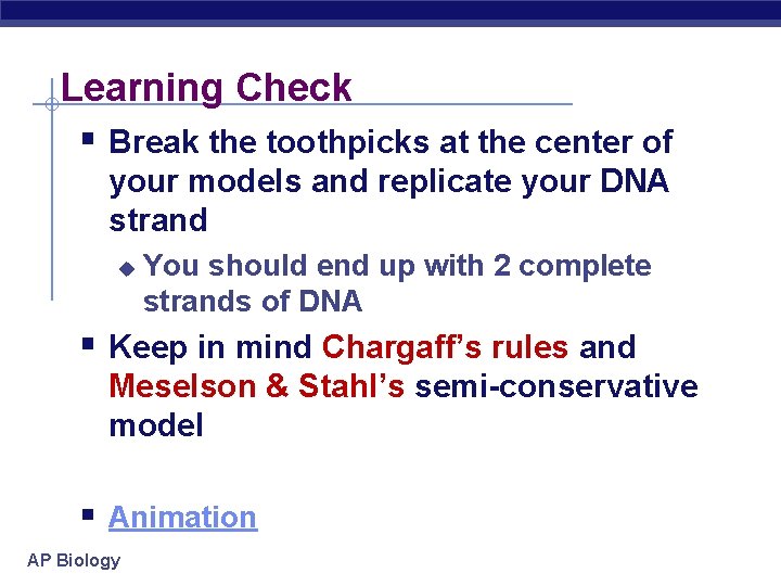 Learning Check § Break the toothpicks at the center of your models and replicate