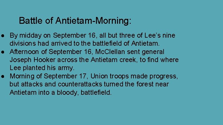 Battle of Antietam-Morning: ● By midday on September 16, all but three of Lee’s