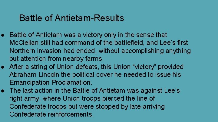 Battle of Antietam-Results ● Battle of Antietam was a victory only in the sense