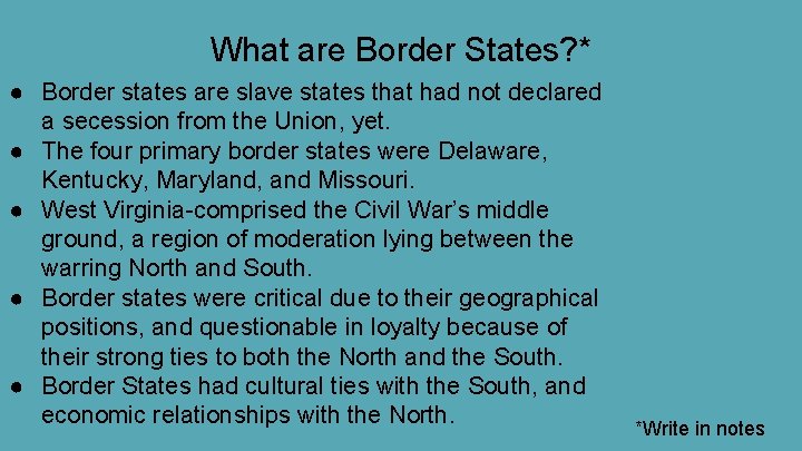What are Border States? * ● Border states are slave states that had not