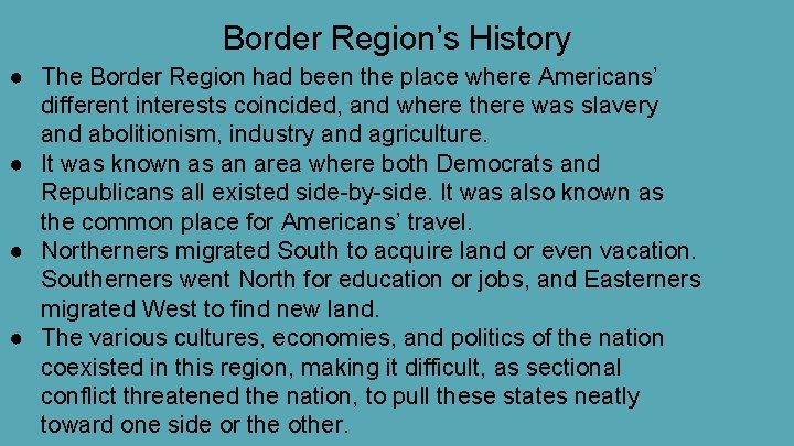 Border Region’s History ● The Border Region had been the place where Americans’ different