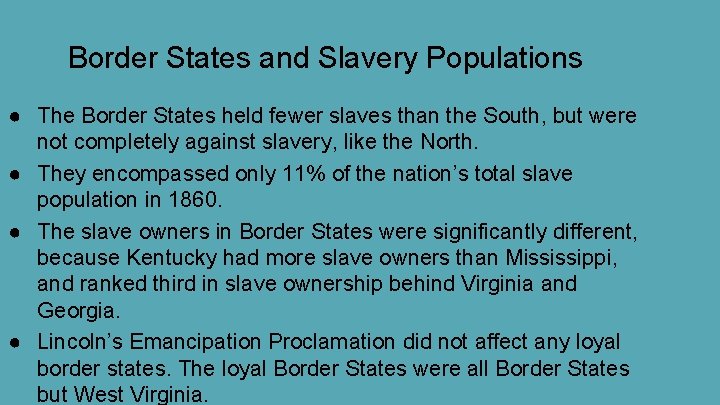 Border States and Slavery Populations ● The Border States held fewer slaves than the