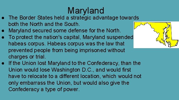 Maryland ● The Border States held a strategic advantage towards both the North and