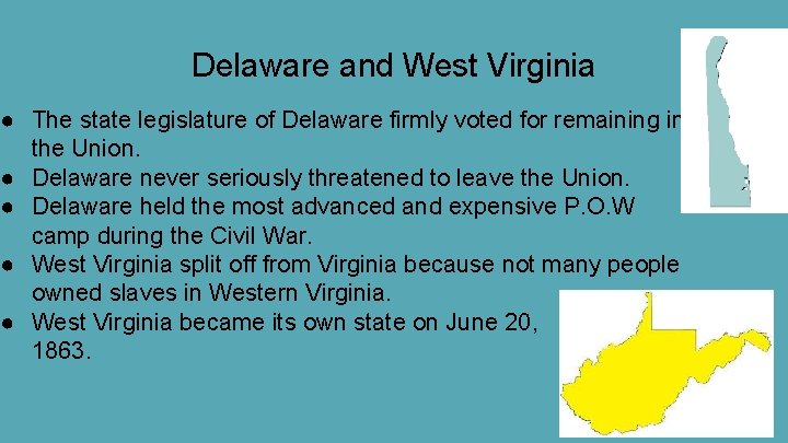 Delaware and West Virginia ● The state legislature of Delaware firmly voted for remaining
