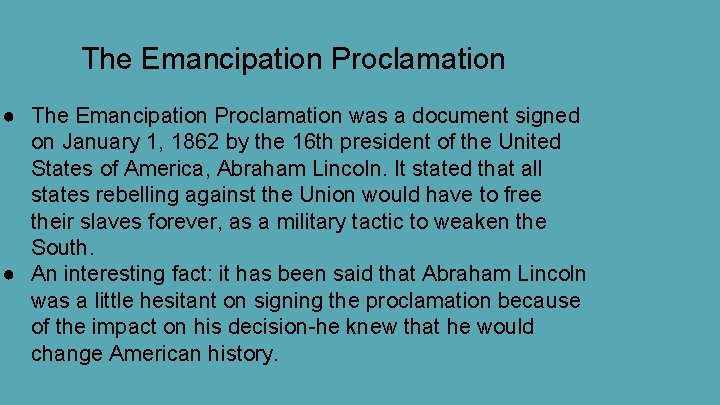 The Emancipation Proclamation ● The Emancipation Proclamation was a document signed on January 1,