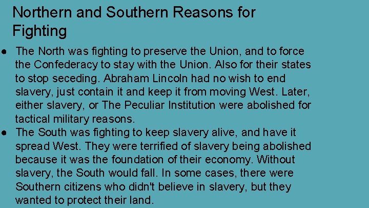 Northern and Southern Reasons for Fighting ● The North was fighting to preserve the