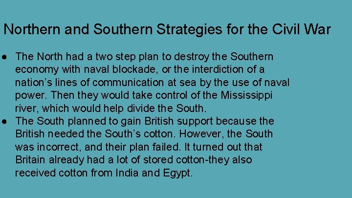Northern and Southern Strategies for the Civil War ● The North had a two