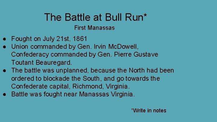 The Battle at Bull Run* First Manassas ● Fought on July 21 st, 1861