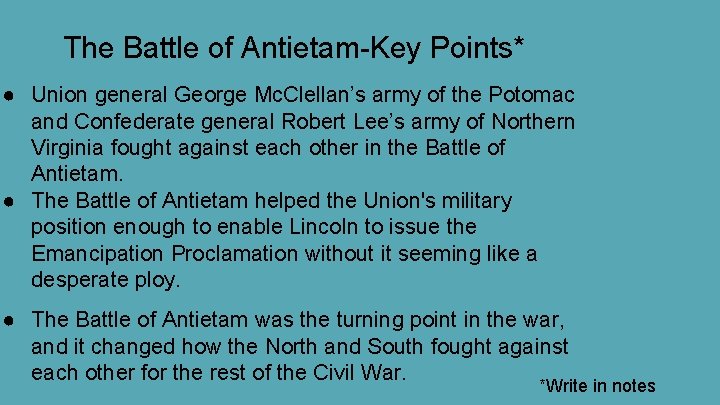 The Battle of Antietam-Key Points* ● Union general George Mc. Clellan’s army of the