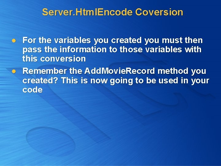 Server. Html. Encode Coversion l l For the variables you created you must then Server. Html. Encode Coversion l l For the variables you created you must then