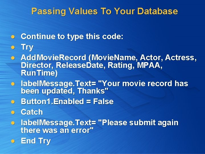 Passing Values To Your Database l l l l Continue to type this code: Passing Values To Your Database l l l l Continue to type this code: