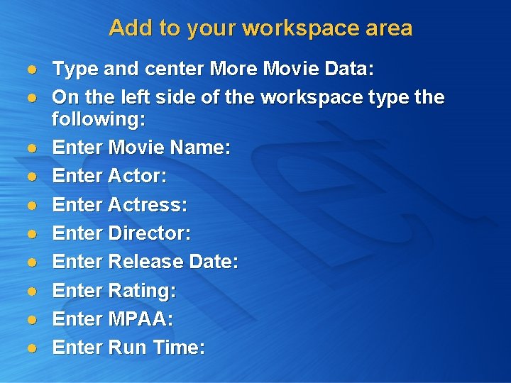 Add to your workspace area l l l l l Type and center More