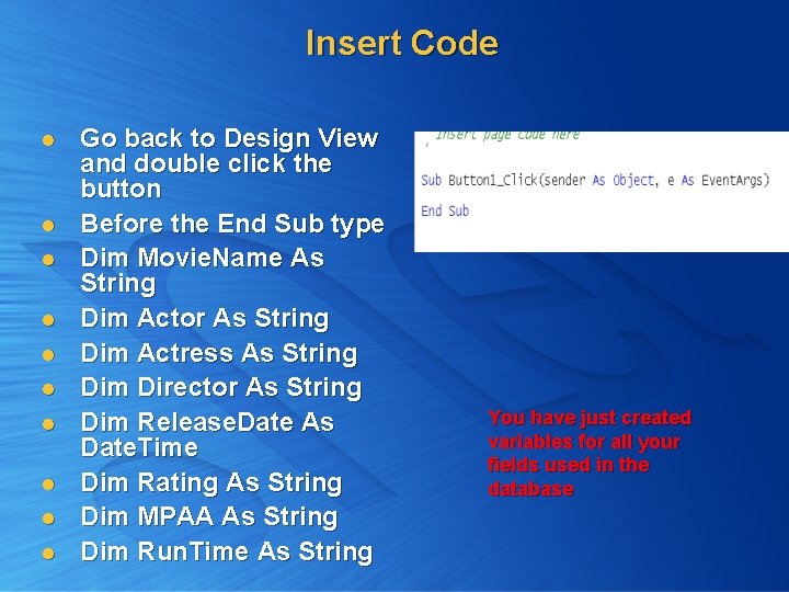 Insert Code l l l l l Go back to Design View and double Insert Code l l l l l Go back to Design View and double
