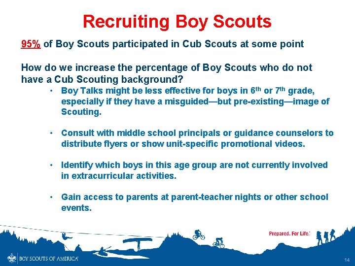 Recruiting Boy Scouts 95% of Boy Scouts participated in Cub Scouts at some point