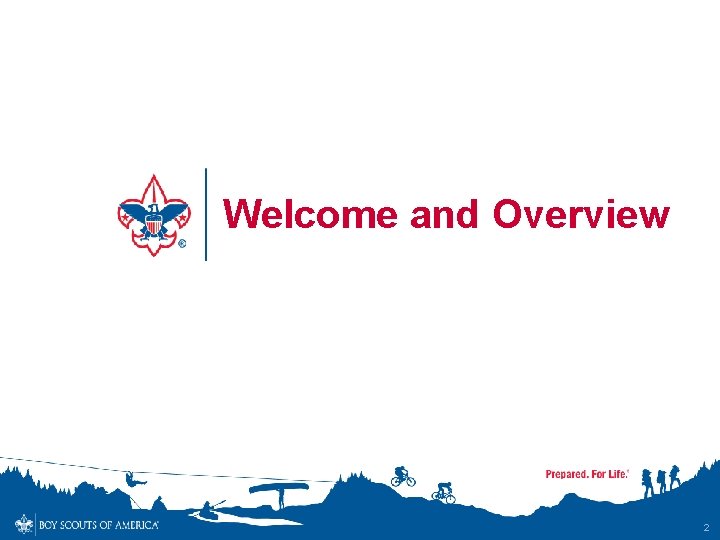Welcome and Overview 2 