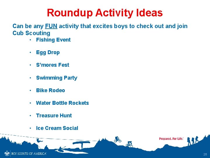 Roundup Activity Ideas Can be any FUN activity that excites boys to check out