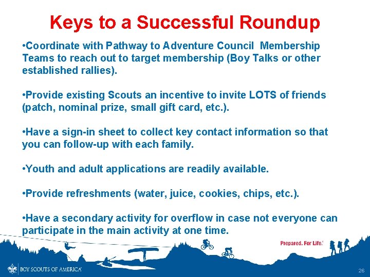 Keys to a Successful Roundup • Coordinate with Pathway to Adventure Council Membership Teams