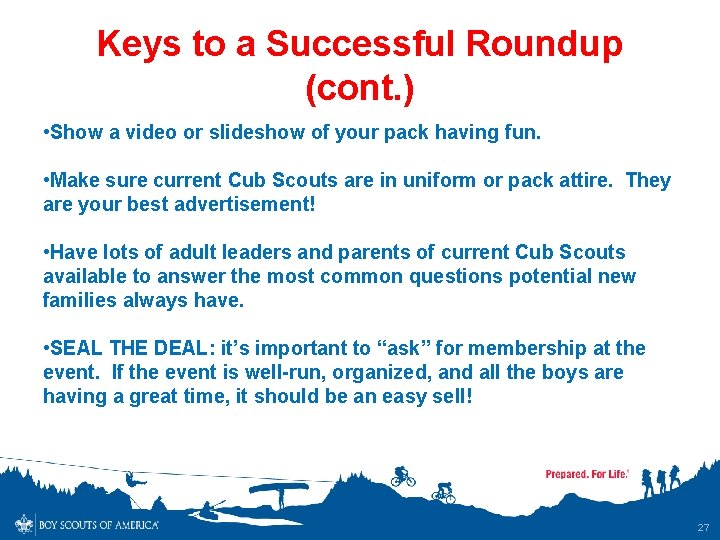 Keys to a Successful Roundup (cont. ) • Show a video or slideshow of